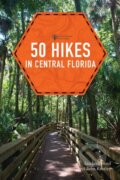 Kniha: 50 Hikes in Central Florida (John Keatley a Sandra Friend). Countryman Press Inc., 2018 Kniha: 50 Hikes in Central Florida (John Keatley a Sandra Friend). Countryman Press Inc., 2018