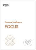 Kniha: Focus (HBR Emotional Intelligence Series) (Amy Jen Su, Rasmus Hougaard, Maura Nevel Thomas, Heidi Grant, Harvard Business Review a Daniel Goleman). Harvard Business Review Press, 2018 Kniha: Focus (HBR Emotional Intelligence Series) (Amy Jen Su, Rasmus Hougaard, Maura Nevel Thomas, Heidi Grant, Harvard Business Review a Daniel Goleman). Harvard Business Review Press, 2018