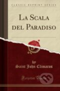 Kniha: La Scala Del Paradiso (Saint John Climacus). Forgotten Books, 2018 Kniha: La Scala Del Paradiso (Saint John Climacus). Forgotten Books, 2018