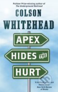 Kniha: Apex Hides the Hurt (Colson Whitehead). Fleet, 2018 Kniha: Apex Hides the Hurt (Colson Whitehead). Fleet, 2018