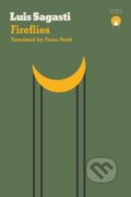 Kniha: Fireflies (Luis Sagasti). Charco Press, 2018 Kniha: Fireflies (Luis Sagasti). Charco Press, 2018