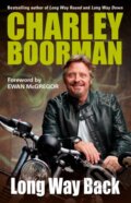 Kniha: Long Way Back (Charley Boorman). , 2018 Kniha: Long Way Back (Charley Boorman). , 2018
