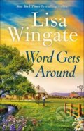 Kniha: Word Gets Around (Lisa Wingate). , 2019 Kniha: Word Gets Around (Lisa Wingate). , 2019