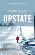 Kniha: Upstate (James Wood). Vintage, 2019 Kniha: Upstate (James Wood). Vintage, 2019
