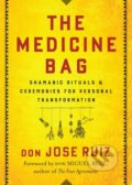 Kniha: The Medicine Bag (Don Jose Ruiz). , 2019 Kniha: The Medicine Bag (Don Jose Ruiz). , 2019