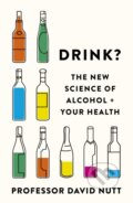 Kniha: Drink? (Professor David Nutt). Yellow Kite, 2020 Kniha: Drink? (Professor David Nutt). Yellow Kite, 2020