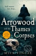 Kniha: Arrowood and the Thames Corpses (Mick Finlay). HQ, 2020 Kniha: Arrowood and the Thames Corpses (Mick Finlay). HQ, 2020