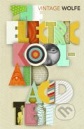 Kniha: The Electric Kool-Aid Acid Test (Tom Wolfe). Vintage, 2018 Kniha: The Electric Kool-Aid Acid Test (Tom Wolfe). Vintage, 2018