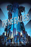 Kniha: Renegades (Marissa Meyer). Square Fish, 2018 Kniha: Renegades (Marissa Meyer). Square Fish, 2018
