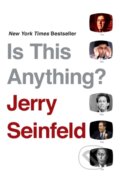 Kniha: Is This Anything? (Jerry Seinfeld). Simon & Schuster, 2021 Kniha: Is This Anything? (Jerry Seinfeld). Simon & Schuster, 2021