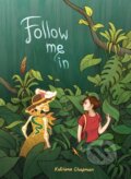 Kniha: Follow Me In (Katriona Chapman). , 2018 Kniha: Follow Me In (Katriona Chapman). , 2018