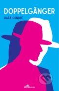 Kniha: Doppelganger (Dasa Drndic). Istros Books, 2018 Kniha: Doppelganger (Dasa Drndic). Istros Books, 2018