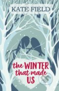 Kniha: The Winter That Made Us (Kate Field). Accent, 2018 Kniha: The Winter That Made Us (Kate Field). Accent, 2018