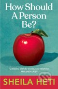 Kniha: How Should a Person Be? (Sheila Heti). Vintage, 2014 Kniha: How Should a Person Be? (Sheila Heti). Vintage, 2014