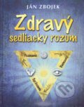 Kniha: Zdravý sedliacky rozum (Ján Zbojek). Paco Fin, 2015 Kniha: Zdravý sedliacky rozum (Ján Zbojek). Paco Fin, 2015