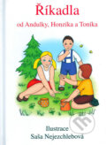 Kniha: Říkadla od Andulky, Honzíka a Toníka (Saša Nejezchlebová). F + F, 2015 Kniha: Říkadla od Andulky, Honzíka a Toníka (Saša Nejezchlebová). F + F, 2015