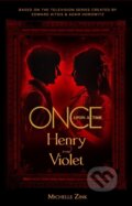 Kniha: Once Upon a Time - Henry and Violet (Michelle Zink). Titan Books, 2018 Kniha: Once Upon a Time - Henry and Violet (Michelle Zink). Titan Books, 2018