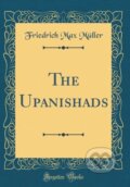 Kniha: Upanishads (Friedrich Max Muller). Forgotten Books, 2018 Kniha: Upanishads (Friedrich Max Muller). Forgotten Books, 2018