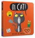 Kniha: Oi Cat! Board Book (Kes Gray). Hodder Children's Books, 2019 Kniha: Oi Cat! Board Book (Kes Gray). Hodder Children's Books, 2019