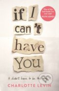 Kniha: If I Can't Have You (Charlotte Levin). Mantle, 2020 Kniha: If I Can't Have You (Charlotte Levin). Mantle, 2020