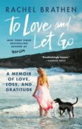 Kniha: To Love and Let Go (Rachel Brathen). Aster, 2020 Kniha: To Love and Let Go (Rachel Brathen). Aster, 2020