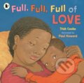 Kniha: Full, Full, Full of Love (Trish Cooke). Walker books, 2020 Kniha: Full, Full, Full of Love (Trish Cooke). Walker books, 2020