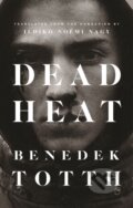 Kniha: Dead Heat (Totth Benedek). Biblioasis, 2020 Kniha: Dead Heat (Totth Benedek). Biblioasis, 2020