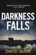 Kniha: Darkness Falls (David Mark). Head of Zeus, 2021 Kniha: Darkness Falls (David Mark). Head of Zeus, 2021