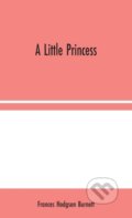 Kniha: A Little Princess (Frances Hodgson Burnett). Alpha Edition, 2020 Kniha: A Little Princess (Frances Hodgson Burnett). Alpha Edition, 2020