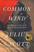 Kniha: The Common Wind (Julius S. Scott). Verso, 2020 Kniha: The Common Wind (Julius S. Scott). Verso, 2020