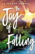 Kniha: The Joy of Falling (Lindsay Harrel). Thomas Nelson Publishers, 2020 Kniha: The Joy of Falling (Lindsay Harrel). Thomas Nelson Publishers, 2020