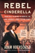 Kniha: Rebel Cinderella (Adam Hochschild). Mariner Books, 2020 Kniha: Rebel Cinderella (Adam Hochschild). Mariner Books, 2020