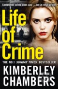 Kniha: Life of Crime (Kimberley Chambers). HarperCollins, 2018 Kniha: Life of Crime (Kimberley Chambers). HarperCollins, 2018