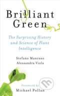 Kniha: Brilliant Green (Alessandra Viola a Stefano Mancuso). Island Press, 2018 Kniha: Brilliant Green (Alessandra Viola a Stefano Mancuso). Island Press, 2018