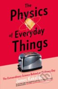 Kniha: The Physics of Everyday Things (James Kakalios). Robinson, 2018 Kniha: The Physics of Everyday Things (James Kakalios). Robinson, 2018