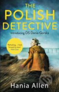 Kniha: The Polish Detective (Hania Allen). Constable, 2018 Kniha: The Polish Detective (Hania Allen). Constable, 2018