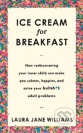 Kniha: Ice Cream for Breakfast (Laura Jane Williams). Hodder Paperback, 2018 Kniha: Ice Cream for Breakfast (Laura Jane Williams). Hodder Paperback, 2018
