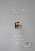 Kniha: Dispatch (Cameron Awkward-Rich). , 2019 Kniha: Dispatch (Cameron Awkward-Rich). , 2019