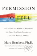 Kniha: Permission to Feel (Marc Brackett). Celadon Books, 2019 Kniha: Permission to Feel (Marc Brackett). Celadon Books, 2019