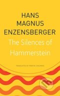 Kniha: The Silences of Hammerstein (Hans Magnus Enzensberger). Seagull Books London Ltd, 2019 Kniha: The Silences of Hammerstein (Hans Magnus Enzensberger). Seagull Books London Ltd, 2019