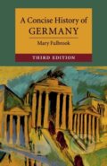 Kniha: A Concise History of Germany (Mary Fulbrook). Cambridge University Press, 2019 Kniha: A Concise History of Germany (Mary Fulbrook). Cambridge University Press, 2019