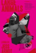Kniha: Large Animals (Jess Arndt). Cipher Press, 2020 Kniha: Large Animals (Jess Arndt). Cipher Press, 2020