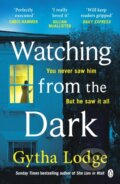 Kniha: Watching from the Dark (Gytha Lodge). Penguin Books, 2020 Kniha: Watching from the Dark (Gytha Lodge). Penguin Books, 2020