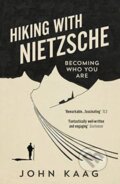 Kniha: Hiking with Nietzsche (John Kaag). Granta Books, 2020 Kniha: Hiking with Nietzsche (John Kaag). Granta Books, 2020
