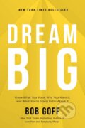 Kniha: Dream Big (Bob Goff). Thomas Nelson Publishers, 2020 Kniha: Dream Big (Bob Goff). Thomas Nelson Publishers, 2020