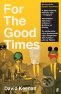 Kniha: For The Good Times (David Keenan). Faber and Faber, 2020 Kniha: For The Good Times (David Keenan). Faber and Faber, 2020