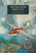 Kniha: The Man Who Didn't Fly (Margot Bennett). British Library, 2020 Kniha: The Man Who Didn't Fly (Margot Bennett). British Library, 2020