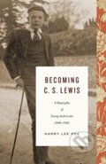 Kniha: Becoming C. S. Lewis (Harry Lee Poe). Crossway Books, 2019 Kniha: Becoming C. S. Lewis (Harry Lee Poe). Crossway Books, 2019
