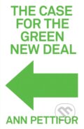 Kniha: The Case for the Green New Deal (Ann Pettifor). Verso, 2020 Kniha: The Case for the Green New Deal (Ann Pettifor). Verso, 2020