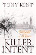 Kniha: Killer Intent (Tony Kent). Elliott and Thompson, 2018 Kniha: Killer Intent (Tony Kent). Elliott and Thompson, 2018